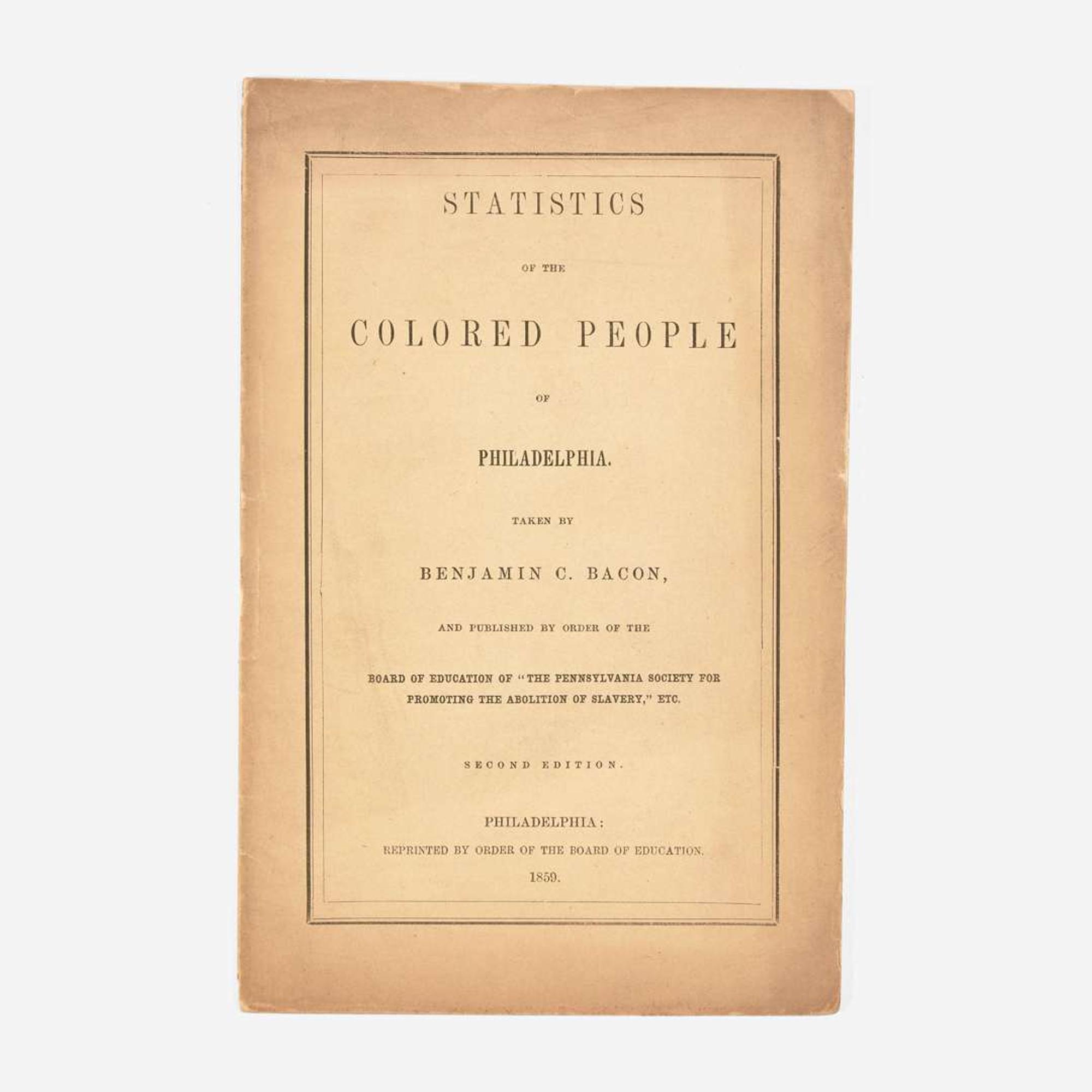 [African Americana] Bacon, Benjamin C. Statistics of the Colored People of Philadelphia...