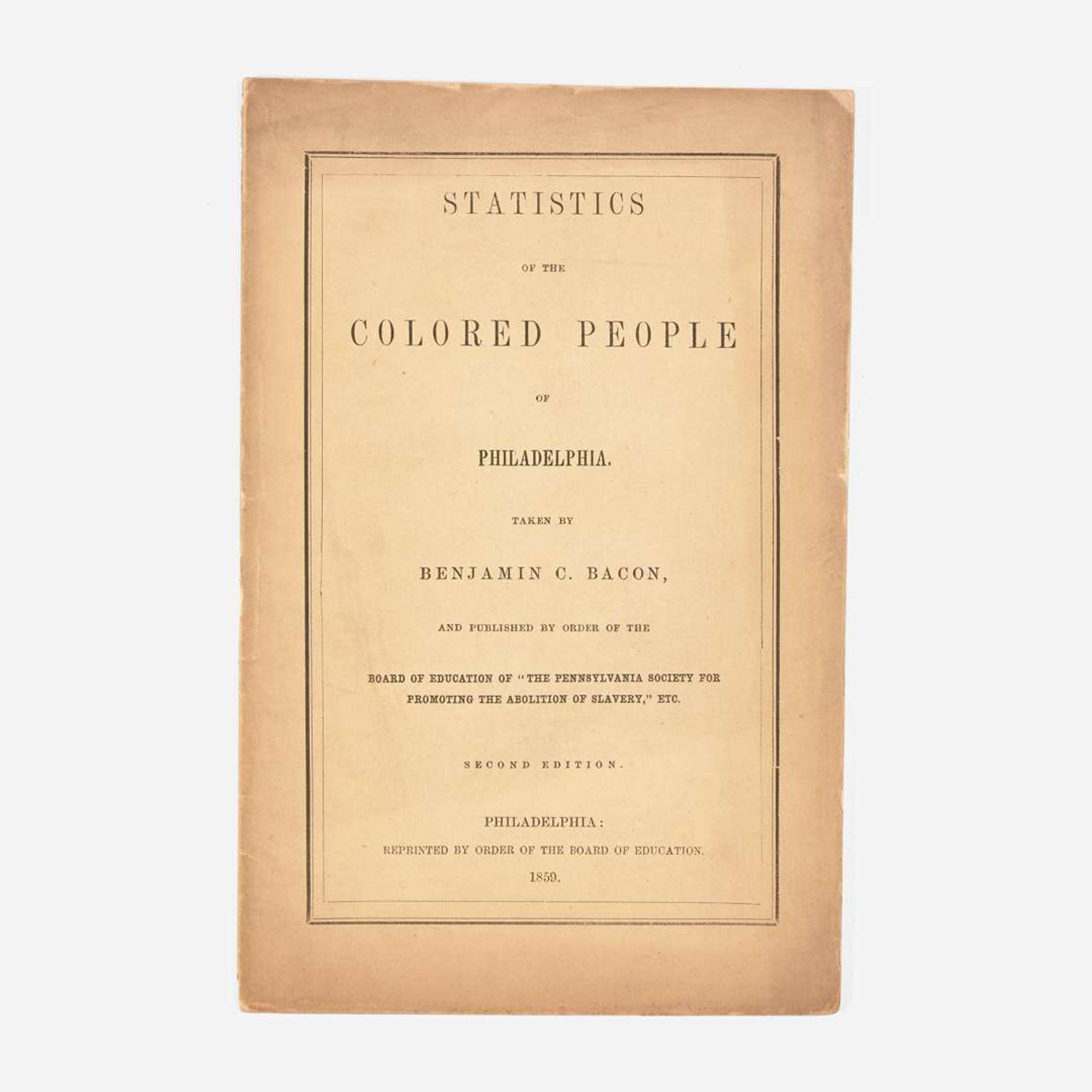 [African Americana] Bacon, Benjamin C. Statistics of the Colored People of Philadelphia...