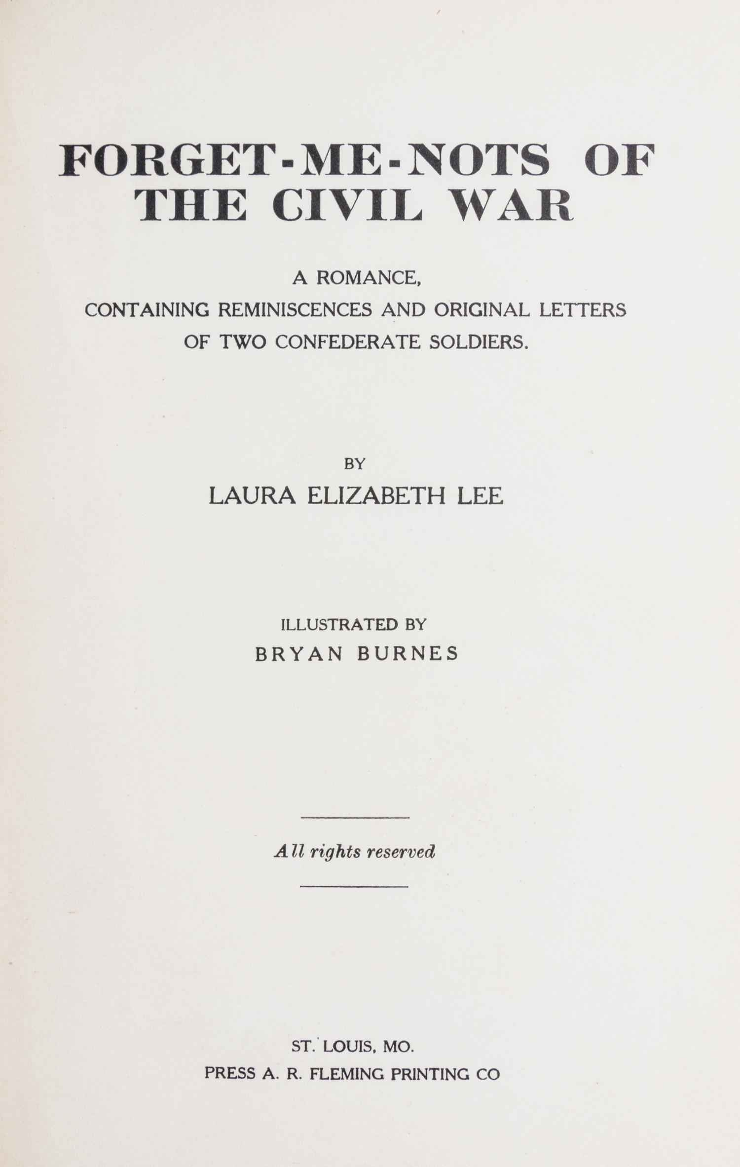 LEE, LAURA ELIZABETH, Forget-Me-Nots of the Civil War. Press A. R. Fleming Printing Co., 1909.