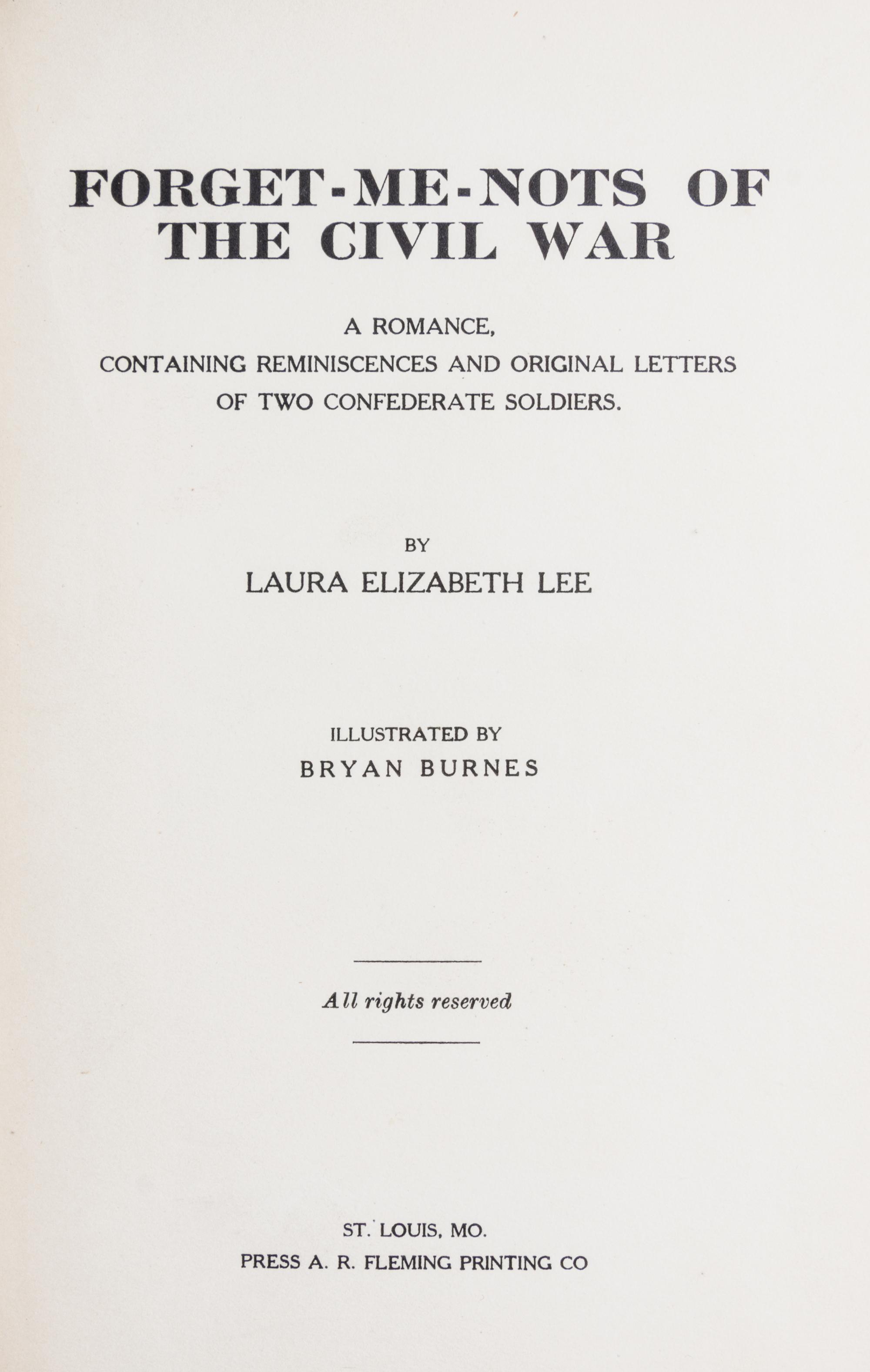LEE, LAURA ELIZABETH, Forget-Me-Nots of the Civil War. Press A. R. Fleming Printing Co., 1909.