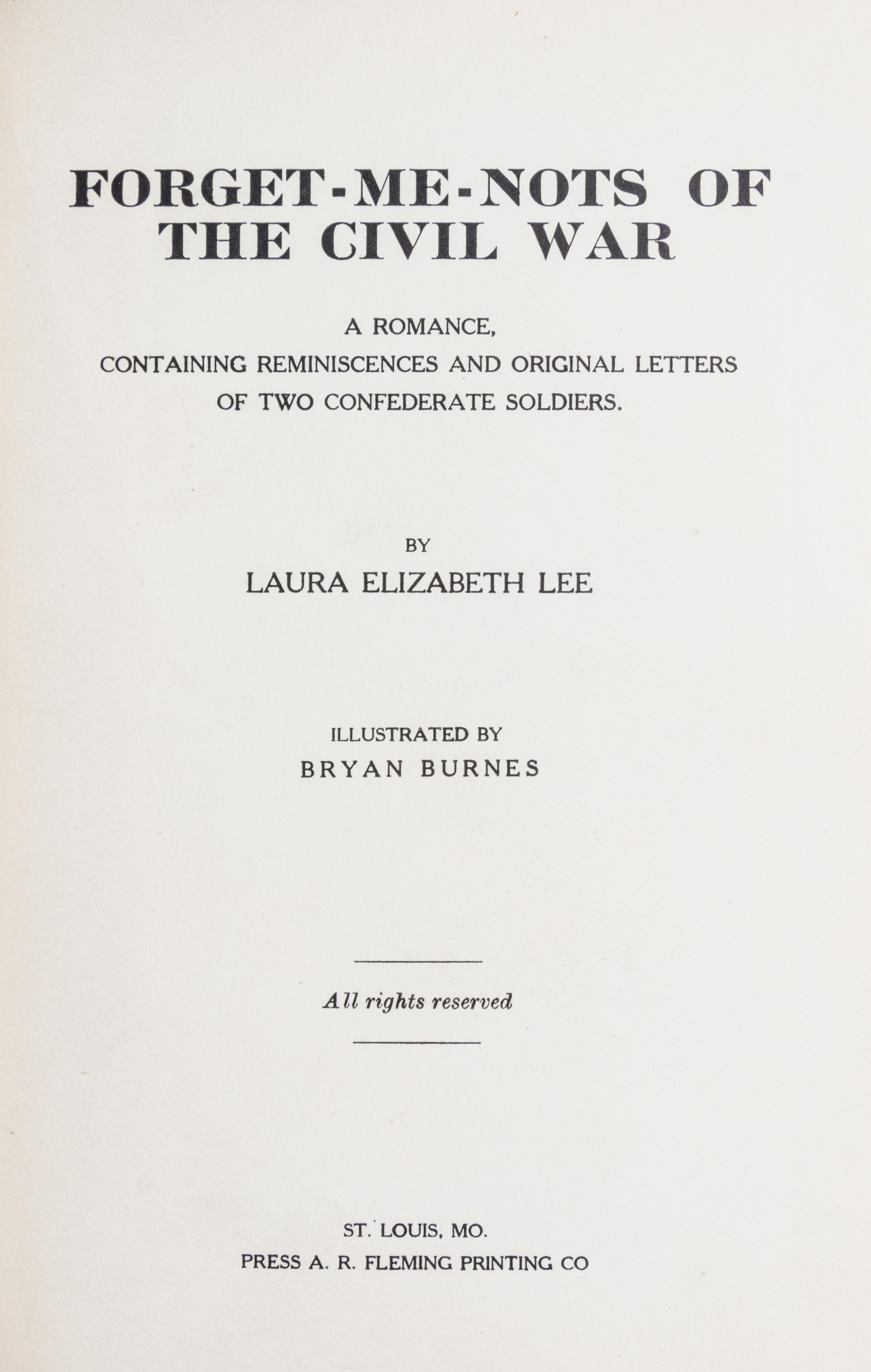 LEE, LAURA ELIZABETH, Forget-Me-Nots of the Civil War. Press A. R. Fleming Printing Co., 1909.