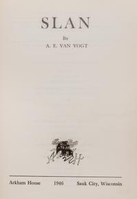 VAN VOGT, A. E. Slan. Arkham House, 1946. First edition, limited.