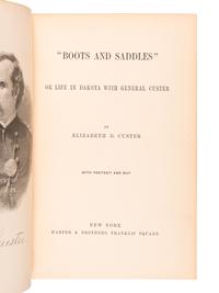 CUSTER, Elizabeth (1842-1933). “Boots and Saddles" or Life in Dakota with General Custer . New York: Harper & Brothers, 1885.