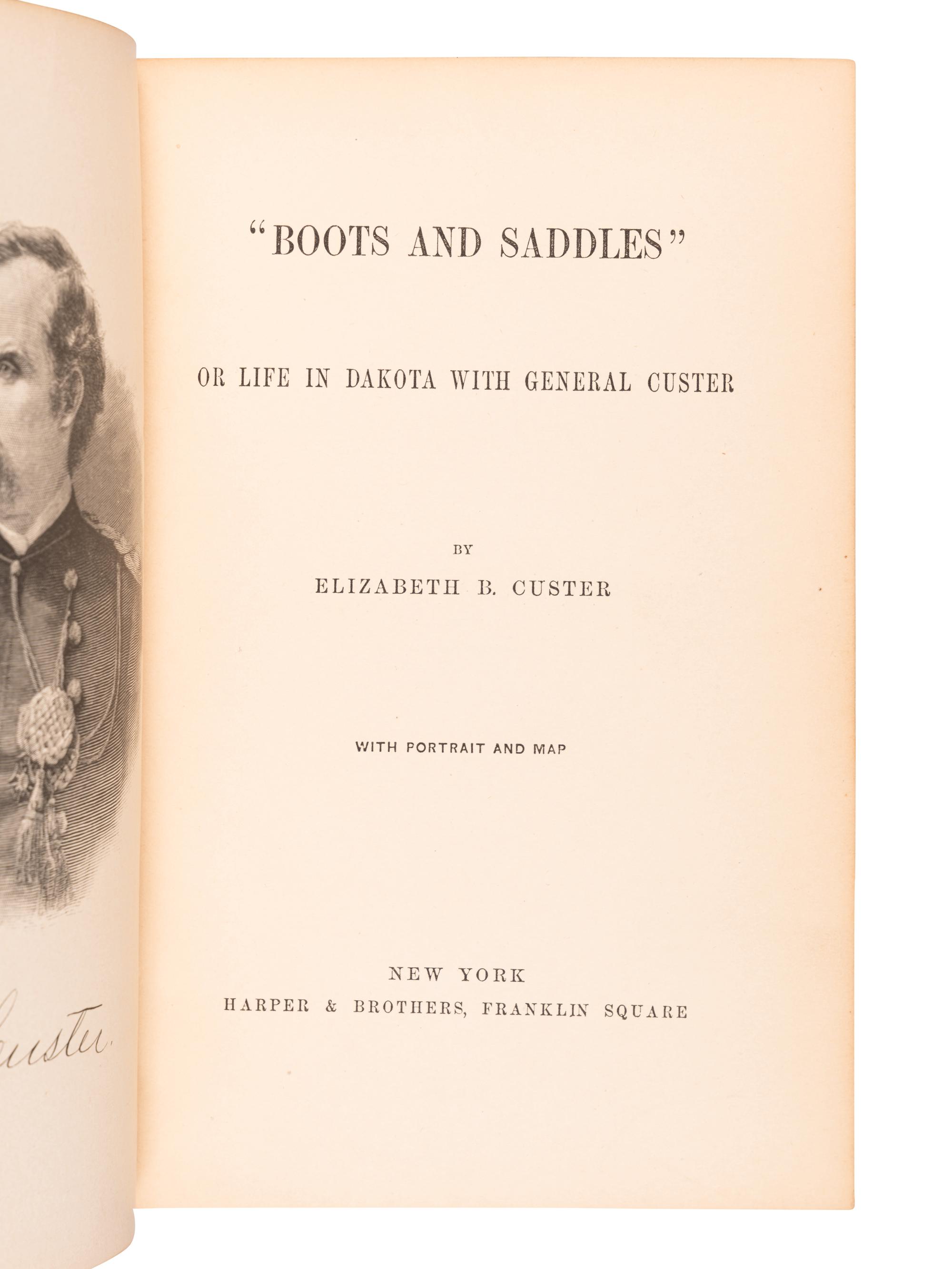CUSTER, Elizabeth (1842-1933). “Boots and Saddles" or Life in Dakota with General Custer . New York: Harper & Brothers, 1885.