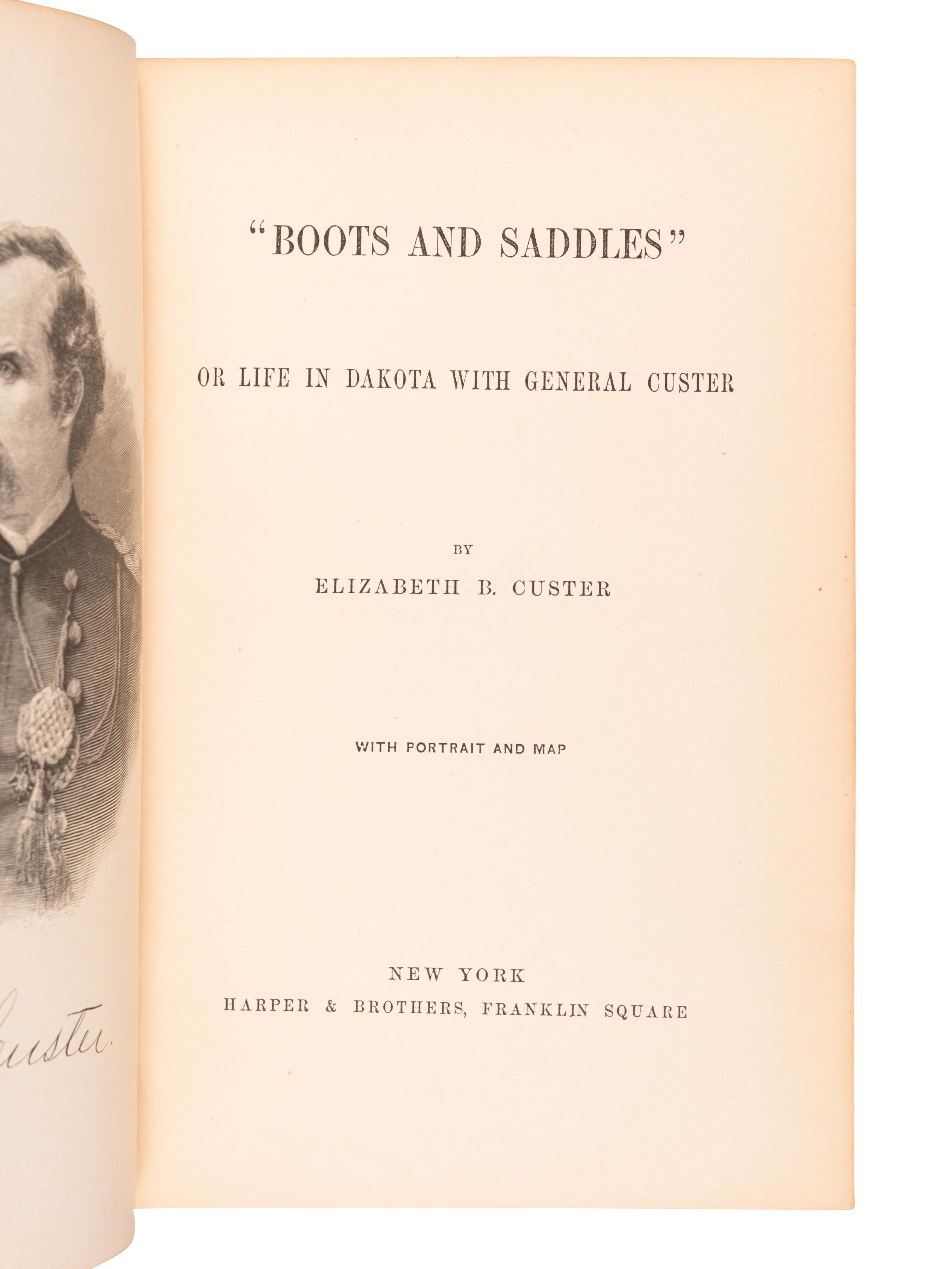 CUSTER, Elizabeth (1842-1933). “Boots and Saddles" or Life in Dakota with General Custer . New York: Harper & Brothers, 1885.