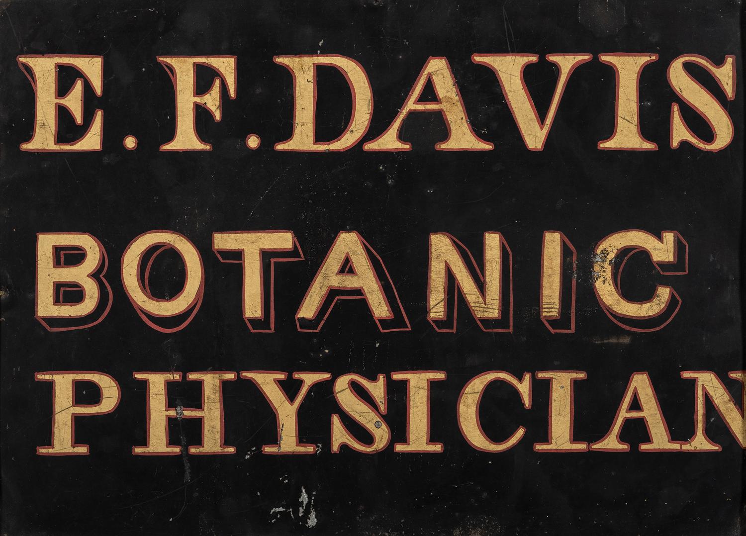 [MEDICINE]. E.F. Davis Botanic Physician. [Brattleboro, VT], ca 1850. Hand-painted tin trade sign.