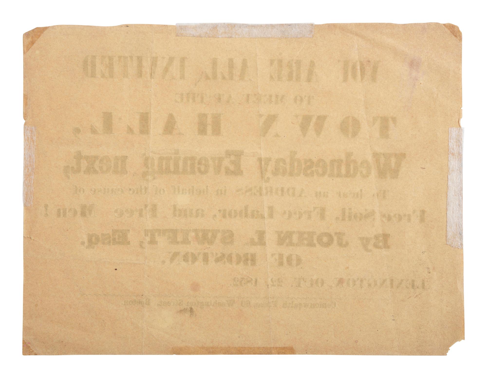 [ENSLAVEMENT & ABOLITION]. You are all invited...To hear an Address in [ sic ] behalf of the cause of Free Soil, Free Labor, and Free Men! By John L. Swift, Esq. Boston: Commonwealth Press, 1852.