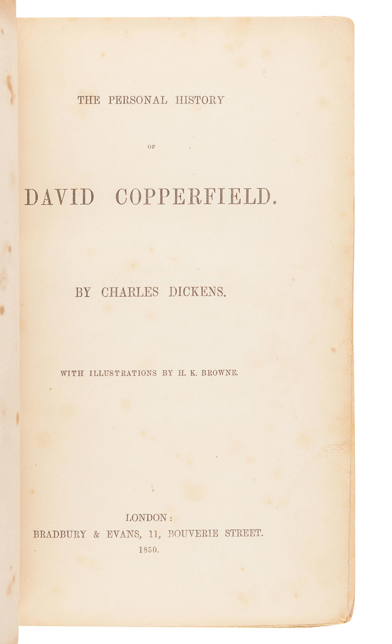 DICKENS, Charles (1812-1870). The Personal History of David Copperfield . London: Bradbury & Evans, 1850.
