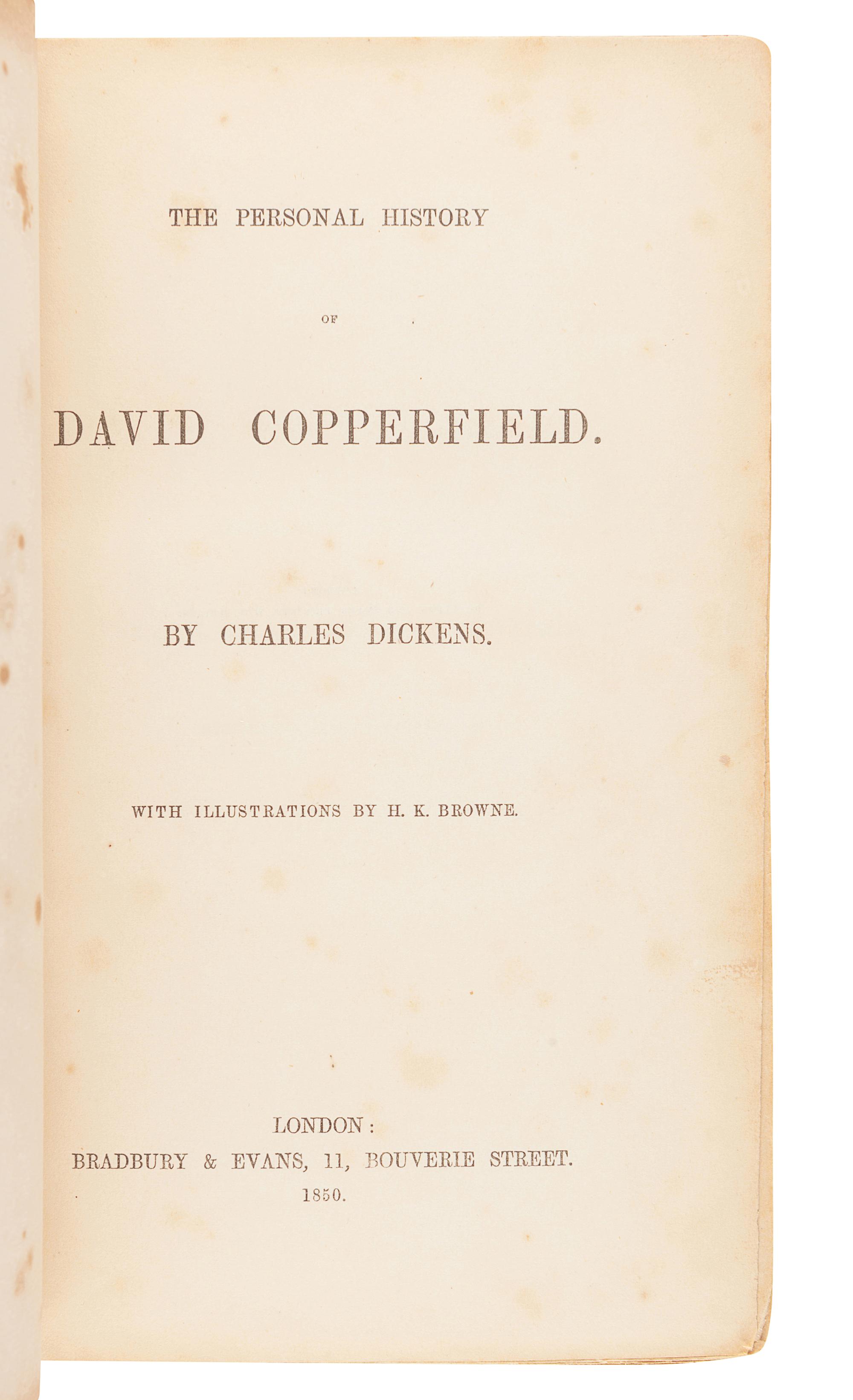 DICKENS, Charles (1812-1870). The Personal History of David Copperfield . London: Bradbury & Evans, 1850.