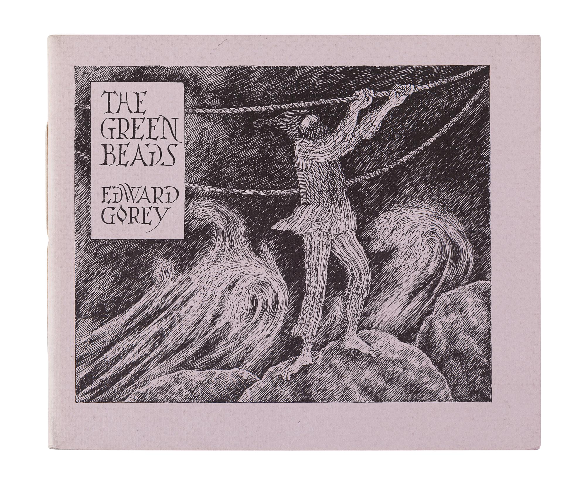 GOREY, Edward (1925-2000). The Green Beads . New York: Albondocani Press, 1978.