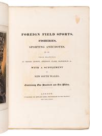 [FOREIGN FIELD SPORTS]. Foreign Field Sports, Fisheries, Sporting Anecdotes, &c. &c. From Drawings... with a Supplement of New South Wales . London: Edward Orme, n.d., plates watermarked 1823?.
