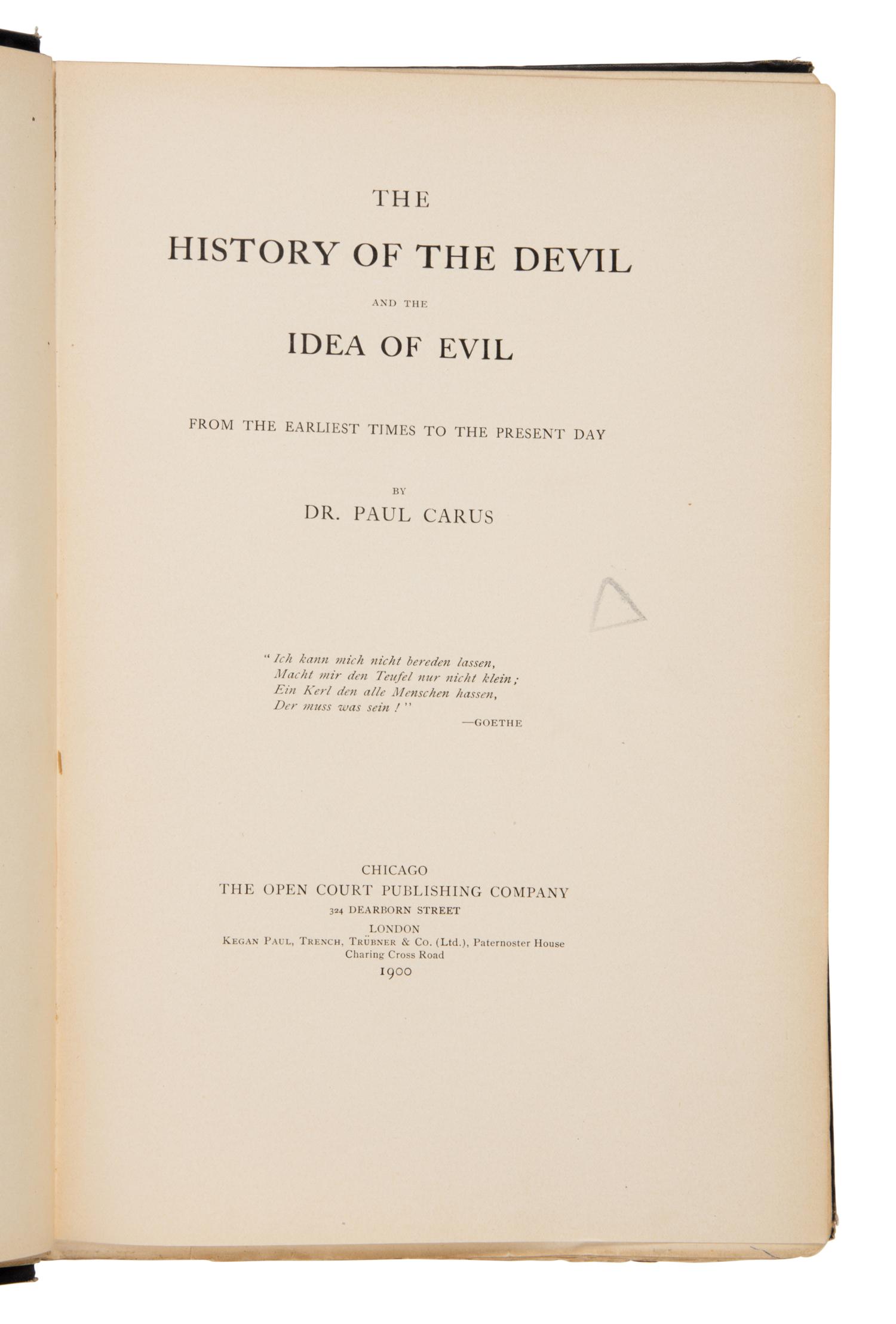 Carus, Paul (1852-1919). History of the Devil and the Idea of Evil . Chicago and London: The Open Court Publishing Company; Kegan Paul, Trench, Trubner & Co., 1900.