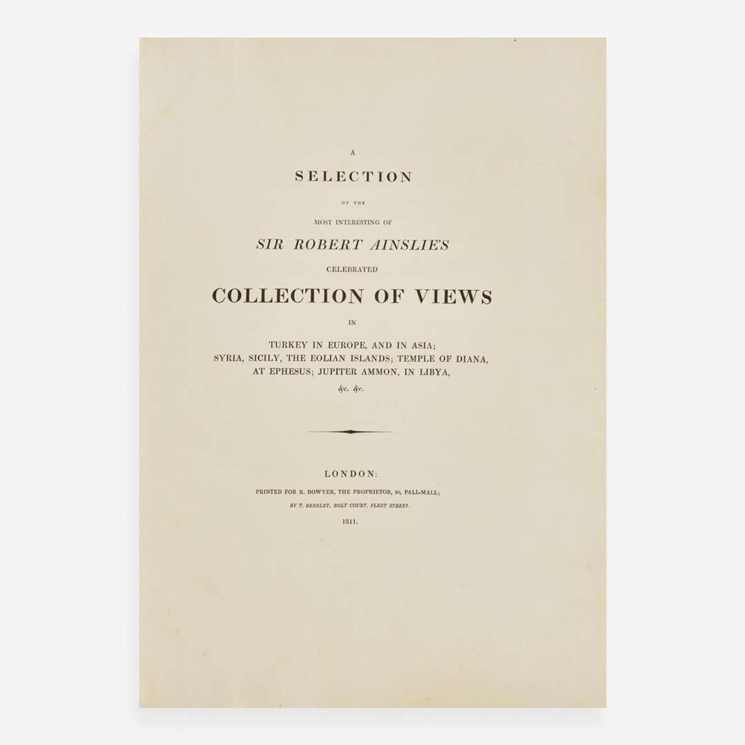 [Travel & Exploration] [Ainslie, Sir Robert] (Mayer, Luigi) A Selection of the Most Interesting of Sir Robert Ainslie's Celebrated Collection of Views in Turkey in Europe, and in Asia...