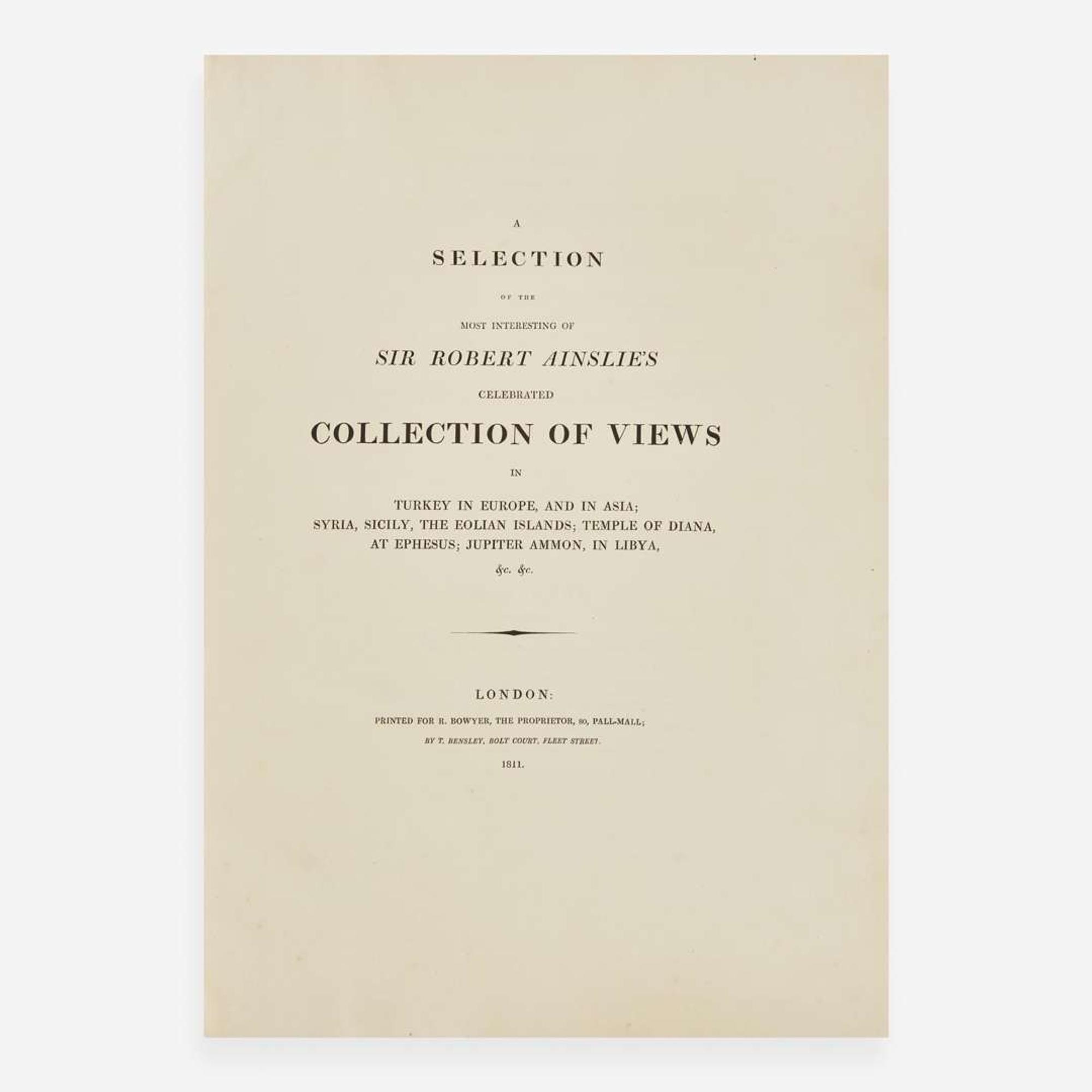 [Travel & Exploration] [Ainslie, Sir Robert] (Mayer, Luigi) A Selection of the Most Interesting of Sir Robert Ainslie's Celebrated Collection of Views in Turkey in Europe, and in Asia...