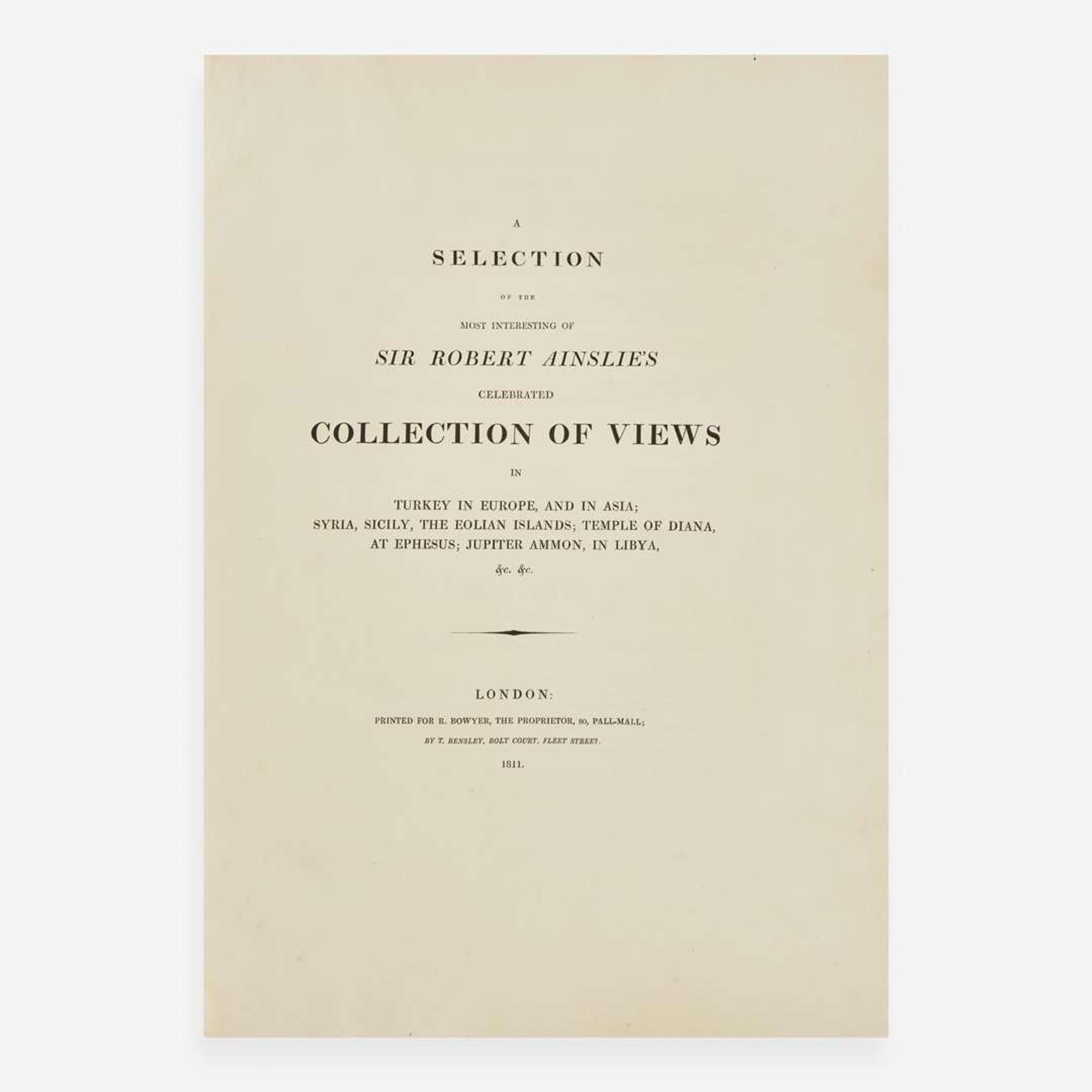 [Travel & Exploration] [Ainslie, Sir Robert] (Mayer, Luigi) A Selection of the Most Interesting of Sir Robert Ainslie's Celebrated Collection of Views in Turkey in Europe, and in Asia...