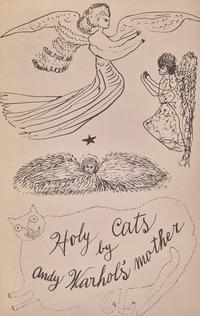 Warhol, Andy (Warhola, Julia). Holy Cats by Andy Warhol's Mother