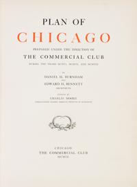 (CHICAGO) BURNHAM, DANIEL H. AND EDWARD H. BENNETT. Plan of Chicago. Chicago, 1909. Limited ed. Judge Albert Barnes copy.