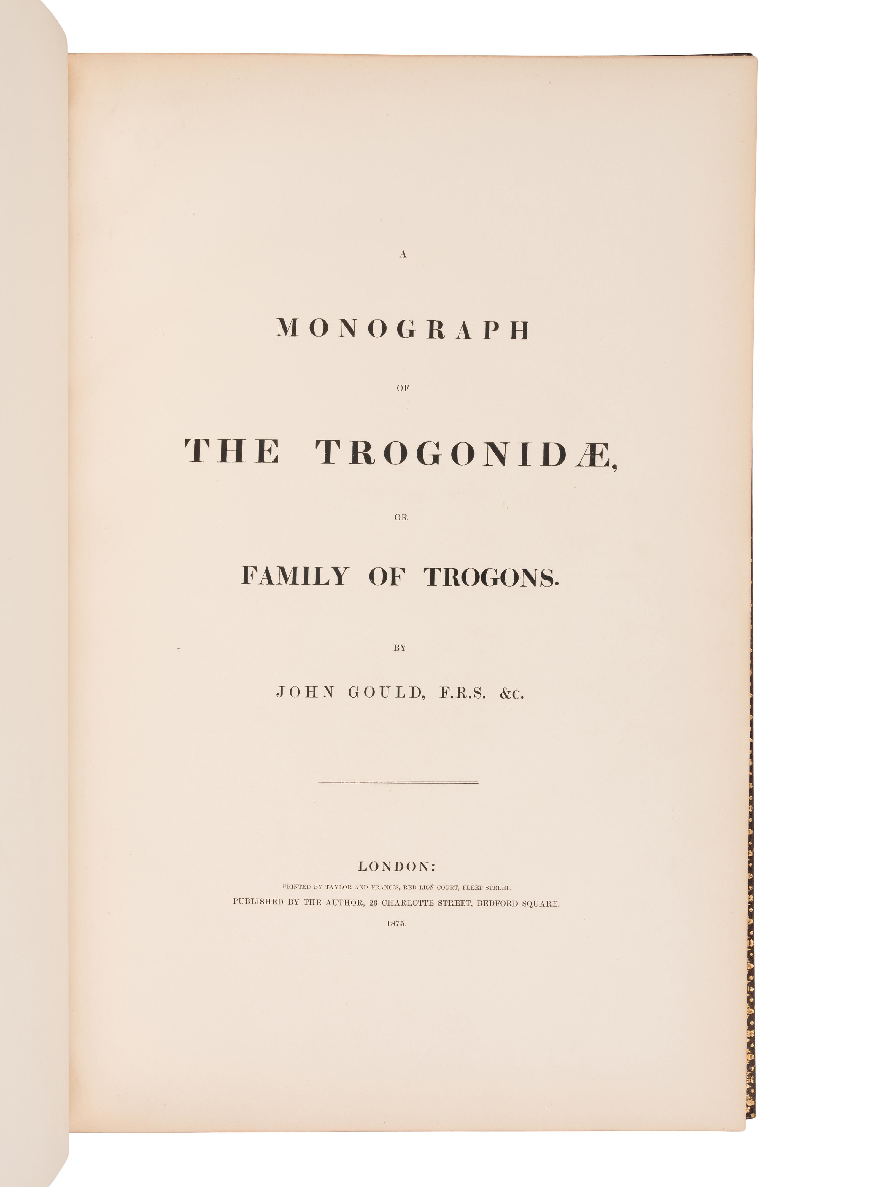 [NATURAL HISTORY]. GOULD, John (1804-1881). A Monograph of the Trogonidae, or Family of Trogons . London: Taylor and Francis for the Author, [1858-] 1875.