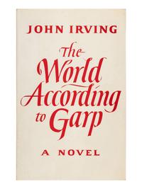 IRVING, John (b.1942). The World According to Garp . New York: E. P. Dutton 1978.