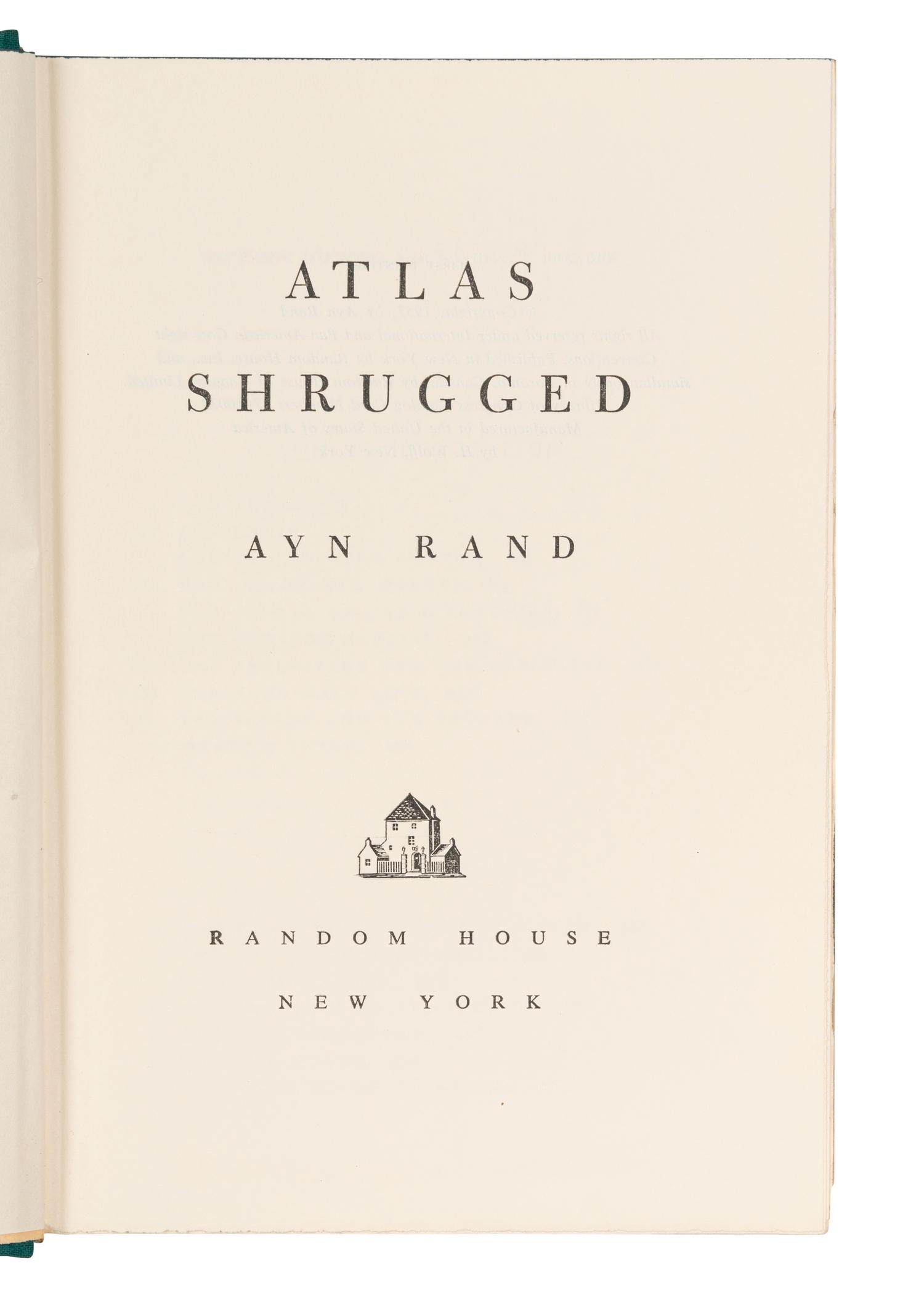 RAND, Ayn (1905-1982). Atlas Shrugged . New York: Random House, 1957.