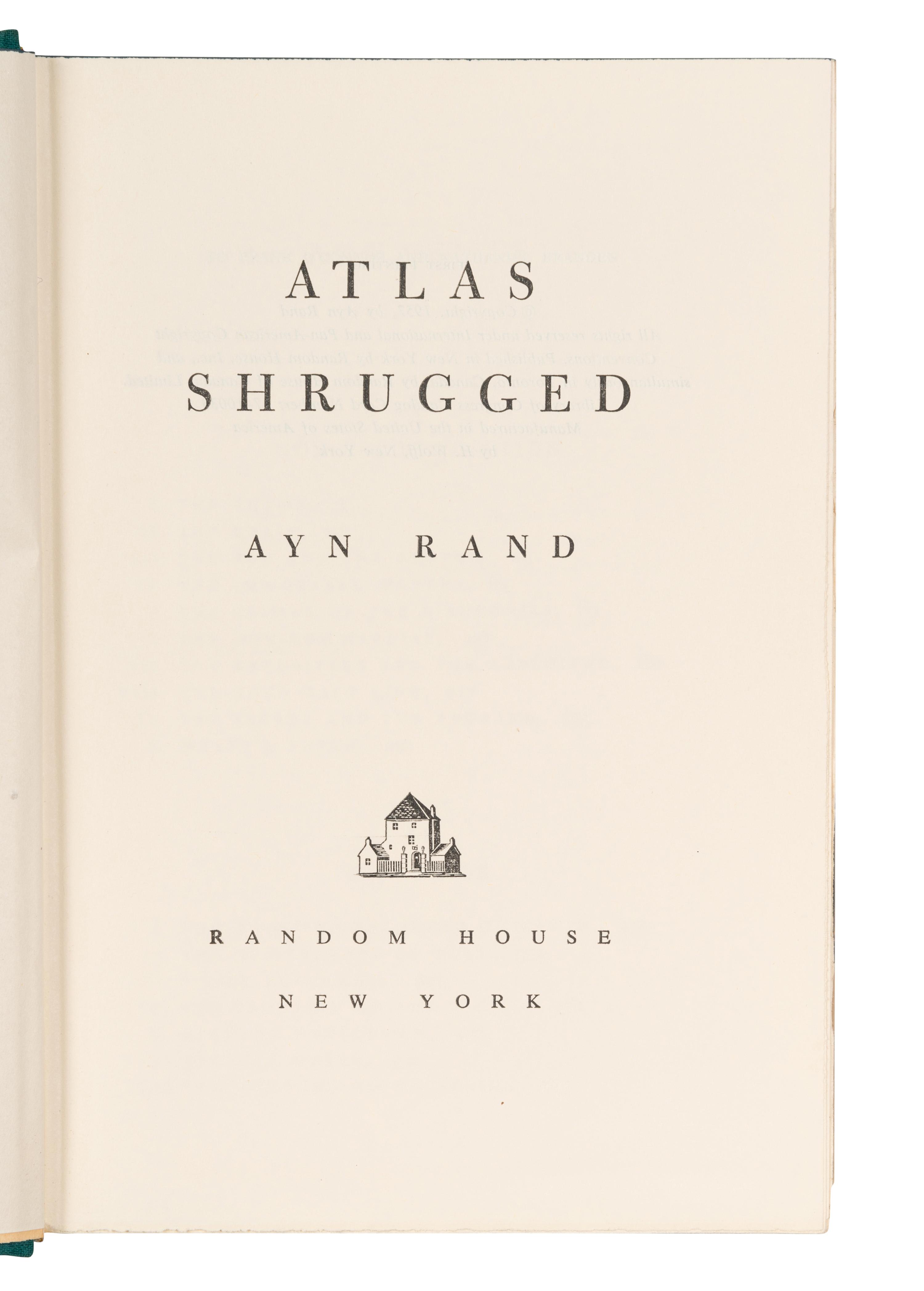 RAND, Ayn (1905-1982). Atlas Shrugged . New York: Random House, 1957.