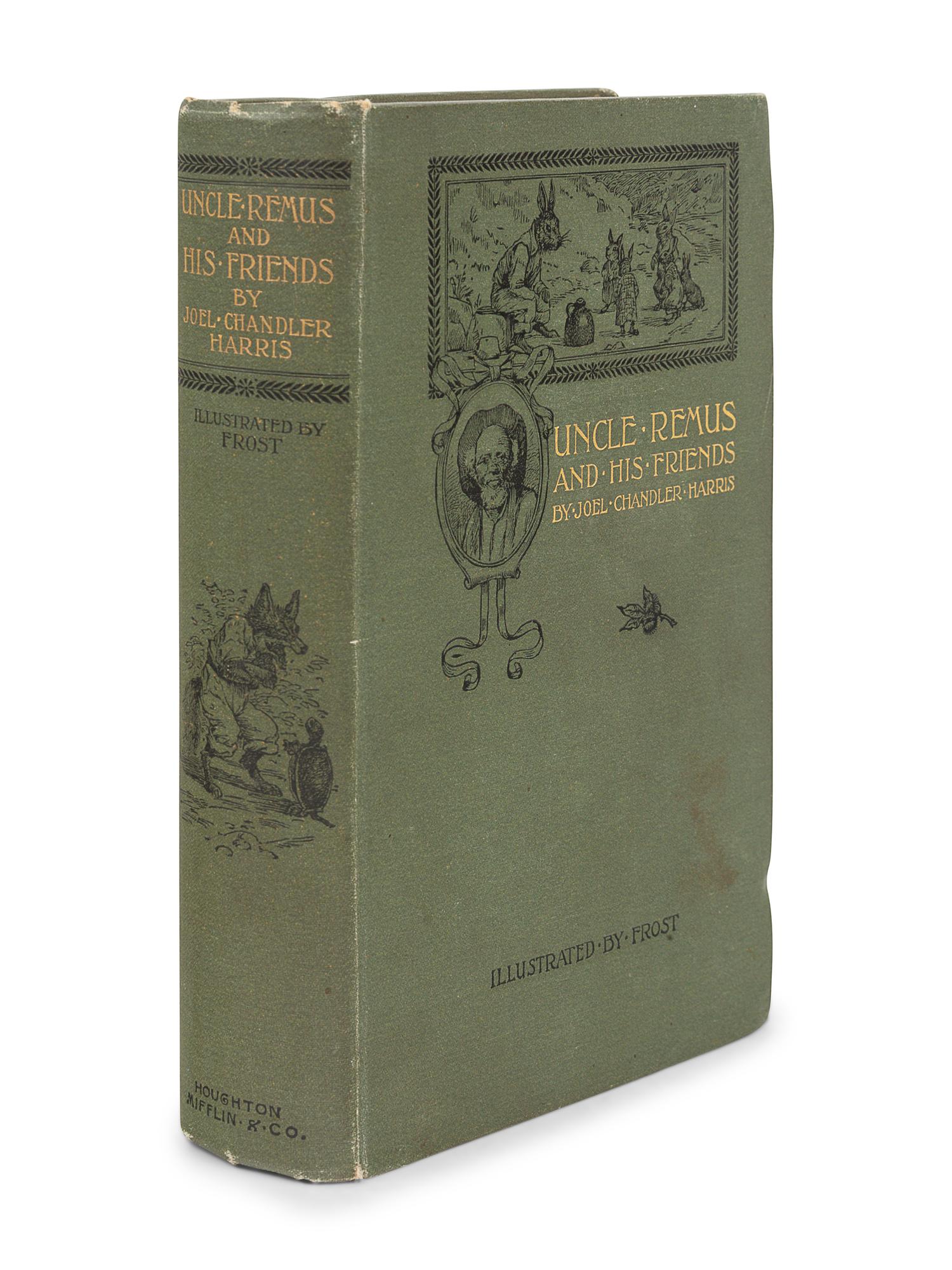 HARRIS, Joel Chandler (1848-1908). Nights with Uncle Remus. Myths and Legends of the Old Plantation. Boston: James R. Osgood and Company, 1883.