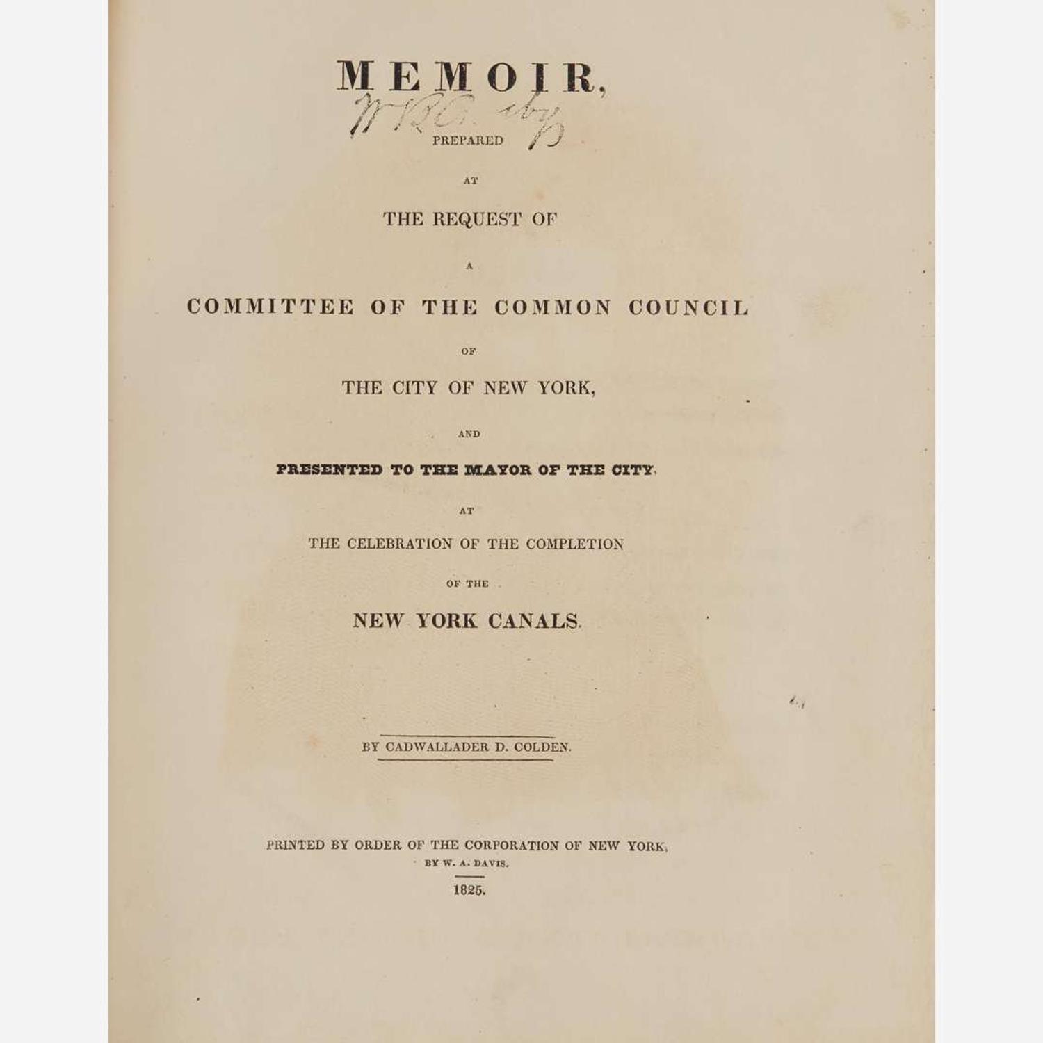 [New York] [Rutgers, Henry] Colden, Cadwallader D. Memoir Prepared at the Request of a Committee of the Common Council of the City of New York, and Presented to the Mayor of the City, at the Celebration of the Completion of the New York Canals