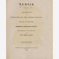 [New York] [Rutgers, Henry] Colden, Cadwallader D. Memoir Prepared at the Request of a Committee of the Common Council of the City of New York, and Presented to the Mayor of the City, at the Celebration of the Completion of the New York Canals