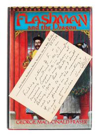 FRASER, George MacDonald (1925-2008). Flashman and the Dragon. New York: Alfred A. Knopf, 1986. [Laid in:] Autograph note signed.