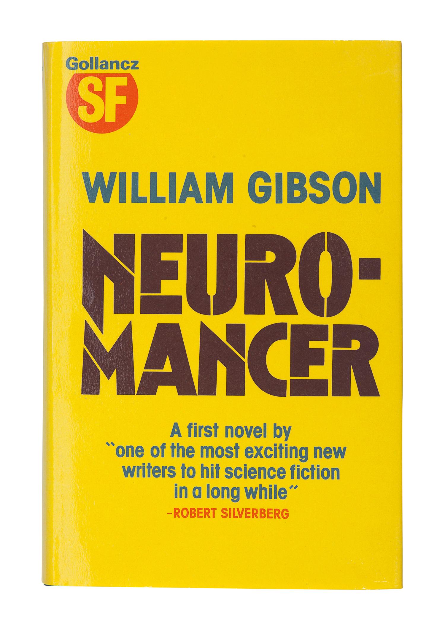GIBSON, William (b. 1972). Neuromancer . London: Victor Gollancz Ltd., 1984.