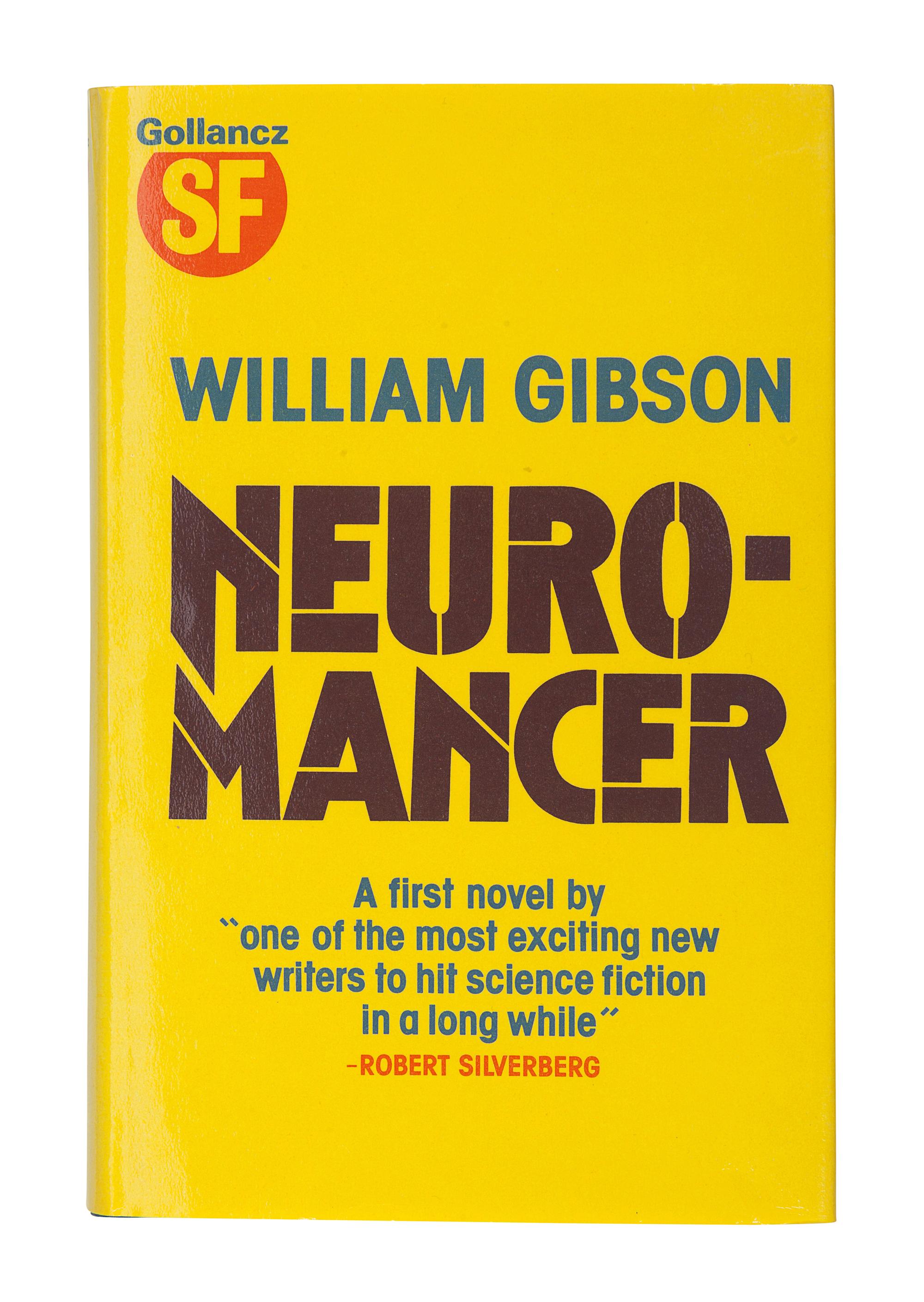 GIBSON, William (b. 1972). Neuromancer . London: Victor Gollancz Ltd., 1984.