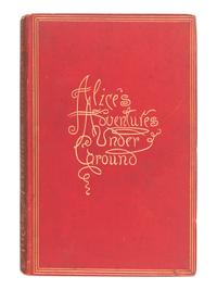 DODGSON, Charles Lutwidge ("Lewis Carroll") (1832-1898). Alice's Adventures Under Ground . Being A Facsimile Of The Original MS. Book Afterwards Developed Into "Alice's Adventures In Wonderland." London: Macmillan and Co., 1886.