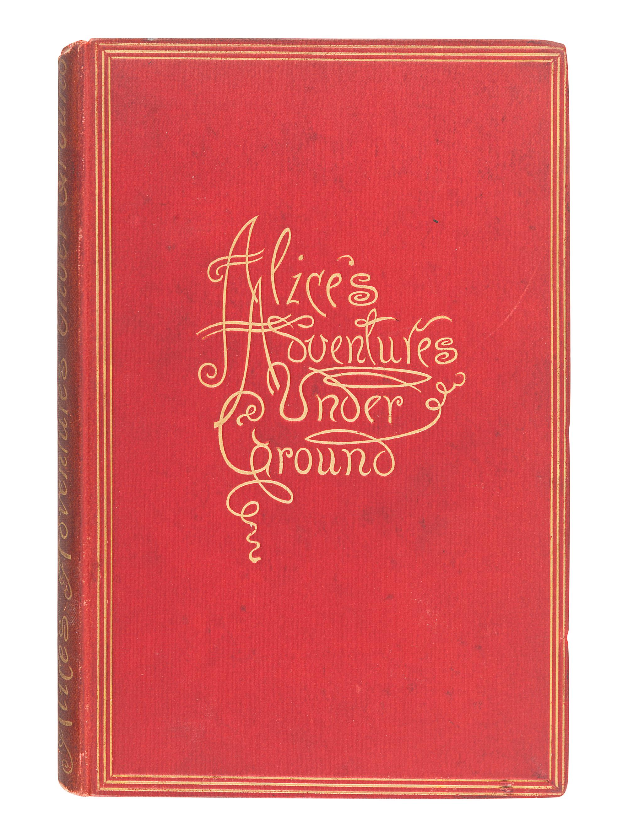 DODGSON, Charles Lutwidge ("Lewis Carroll") (1832-1898). Alice's Adventures Under Ground . Being A Facsimile Of The Original MS. Book Afterwards Developed Into "Alice's Adventures In Wonderland." London: Macmillan and Co., 1886.