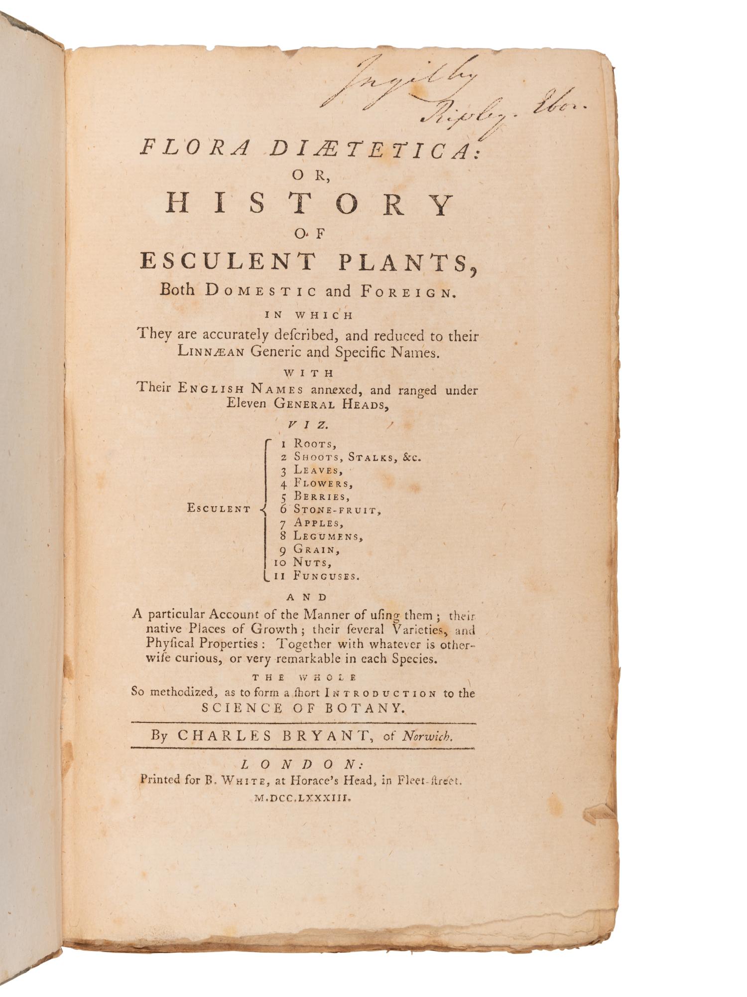 BRYANT, Charles (d.1799). Flora Diaetetica: Or, History of Esculent Plants, Both Domestic and Foreign . London: B. White, 1783.