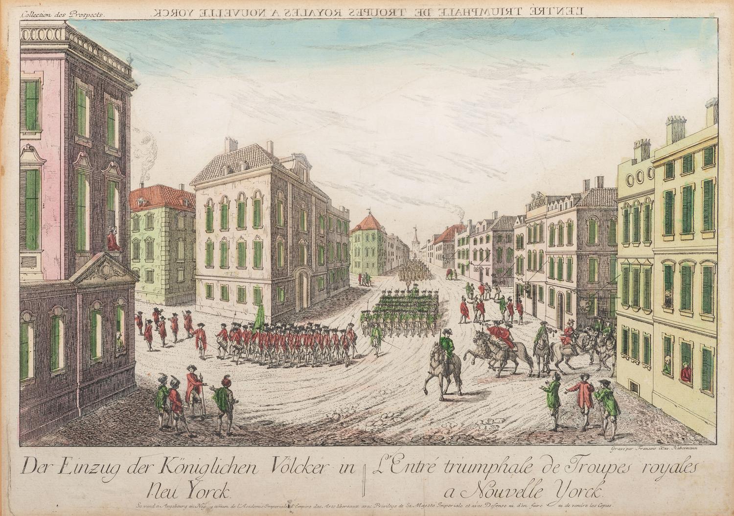 [REVOLUTIONARY WAR]. HABERMANN, Francois Xavier (1721-1796). Der Einzug der Königlichen Völcker in Neu Yorck./ L'Entre triumphale des Troupes royales a Nouvelle Yorck. Engraved vue d'optique.