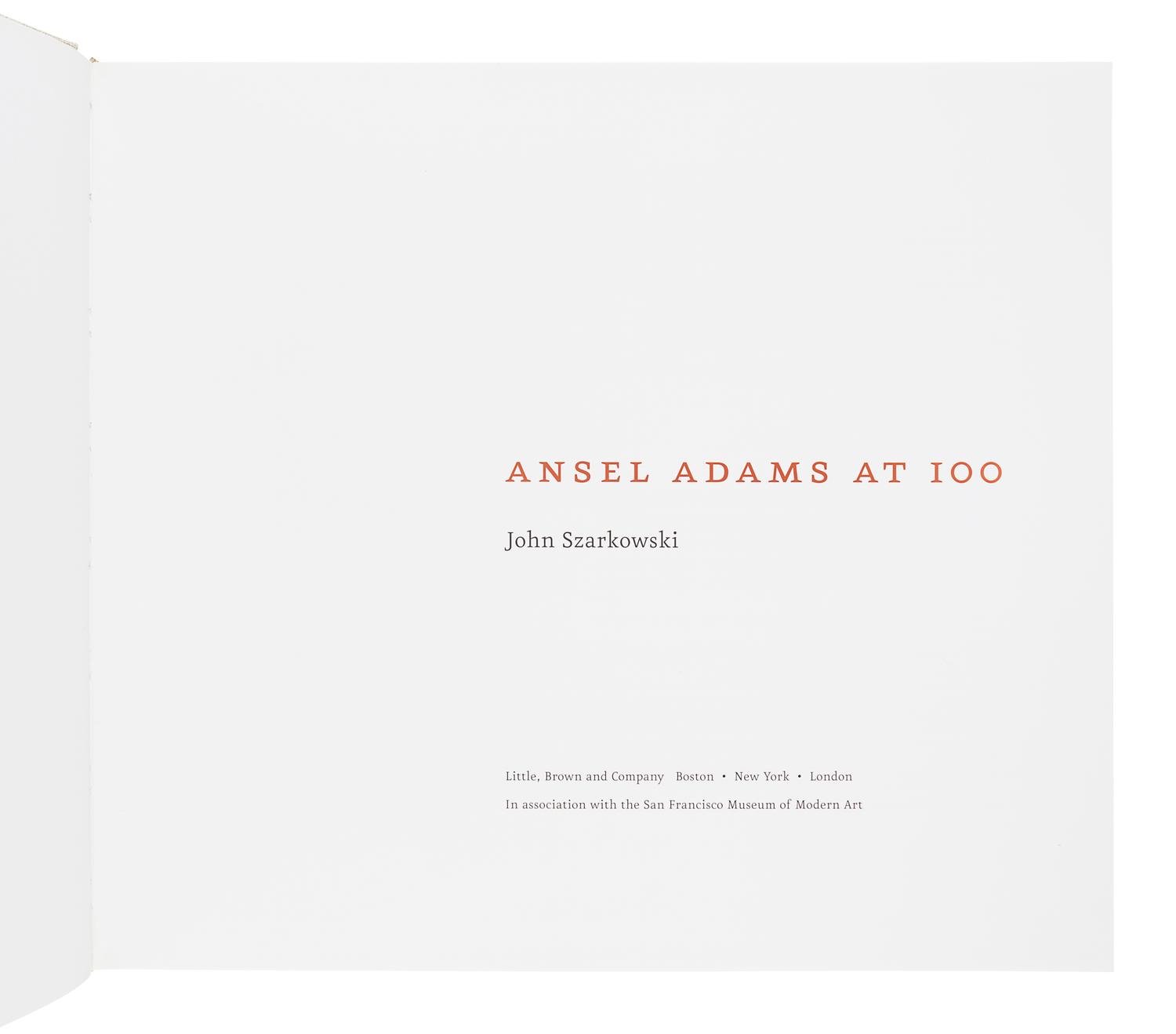 [ADAMS, Ansel (1902-1984)]. SZARKOWSKI, John. Ansel Adams at 100 . Boston, New York, London: Little, Brown and Company, 2001.