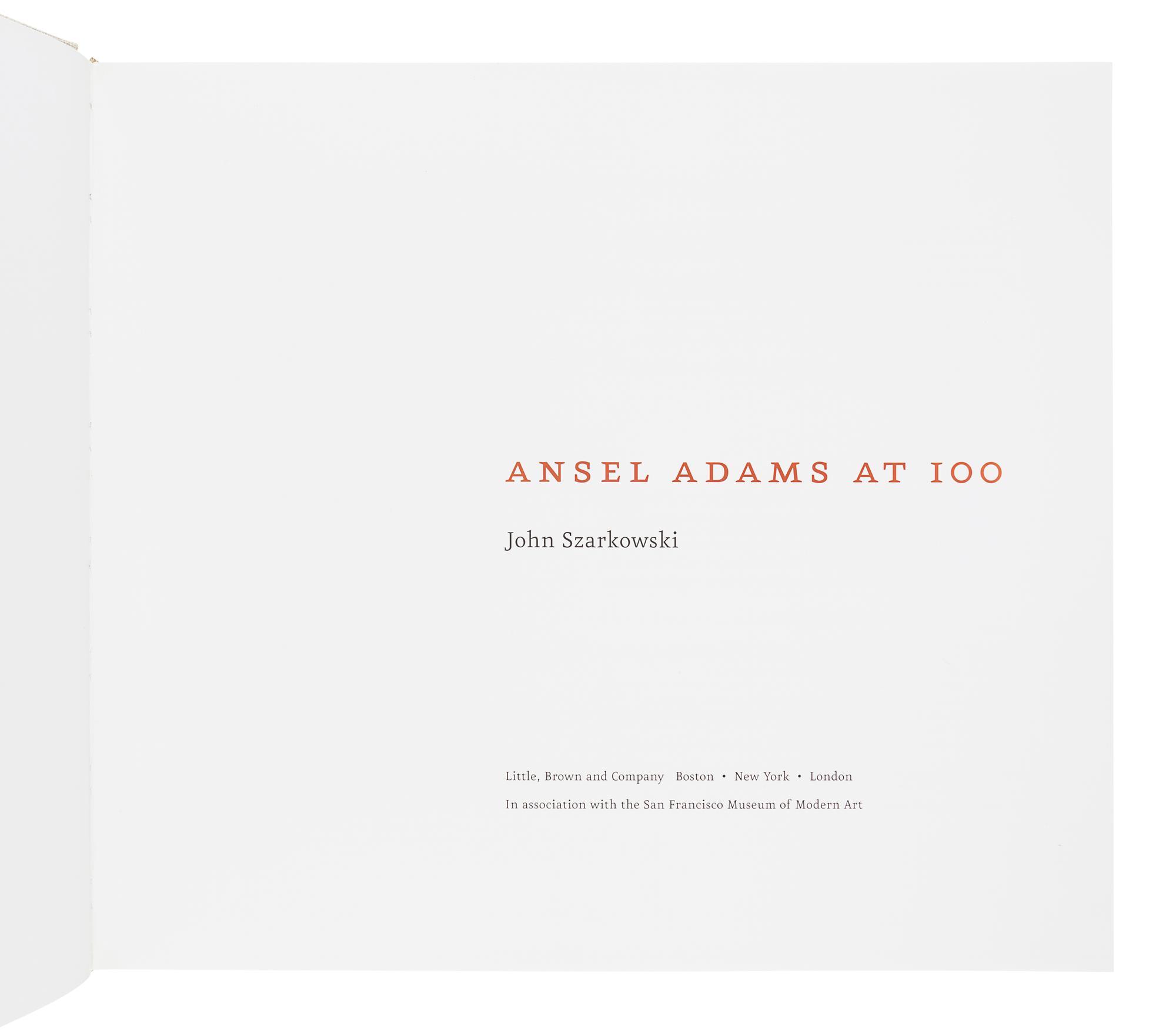[ADAMS, Ansel (1902-1984)]. SZARKOWSKI, John. Ansel Adams at 100 . Boston, New York, London: Little, Brown and Company, 2001.
