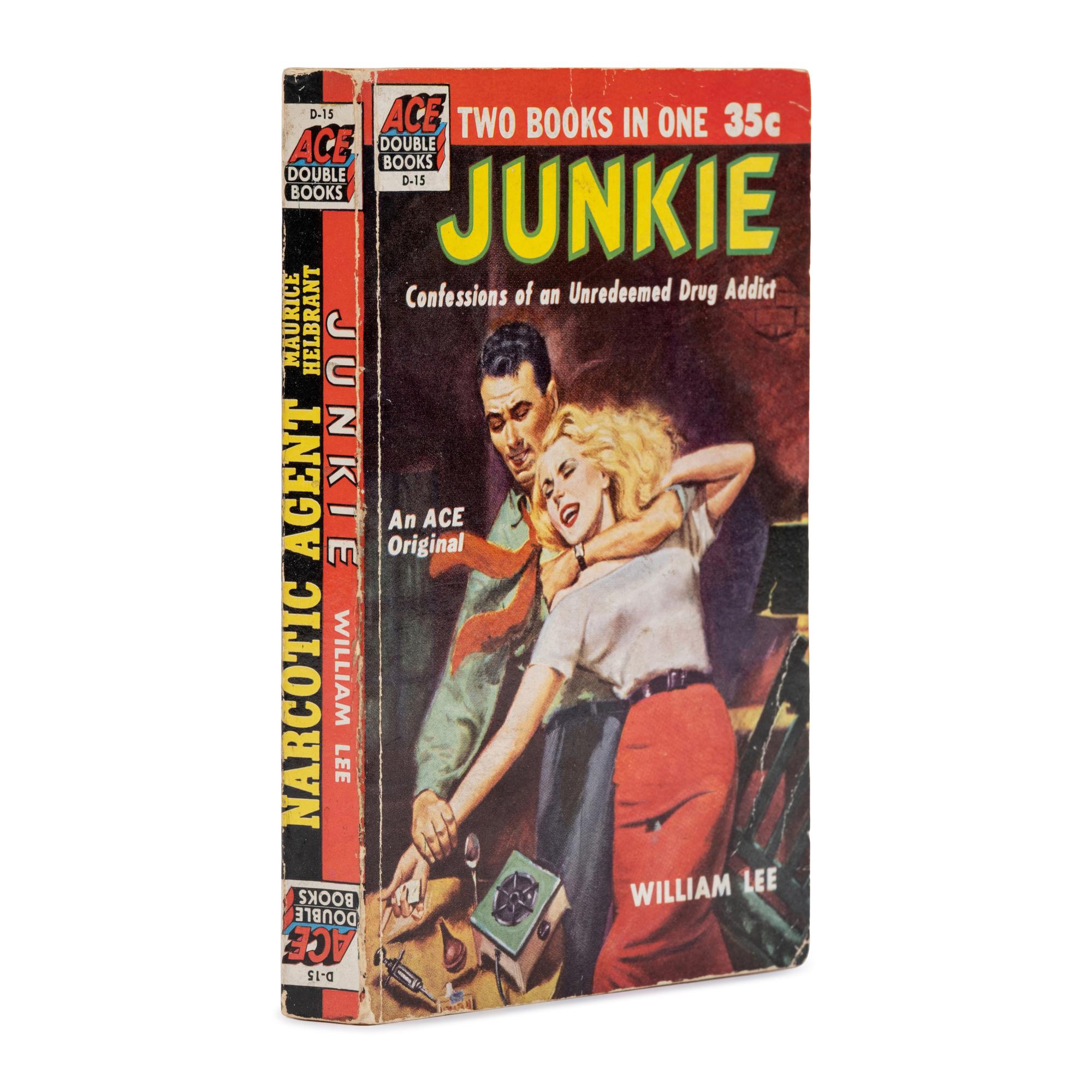 Burroughs, William S. (“William Lee”) (1914-1997). Junkie: Confessions of an Unredeemed Drug Addict . New York: Ace Double Books, 1953.