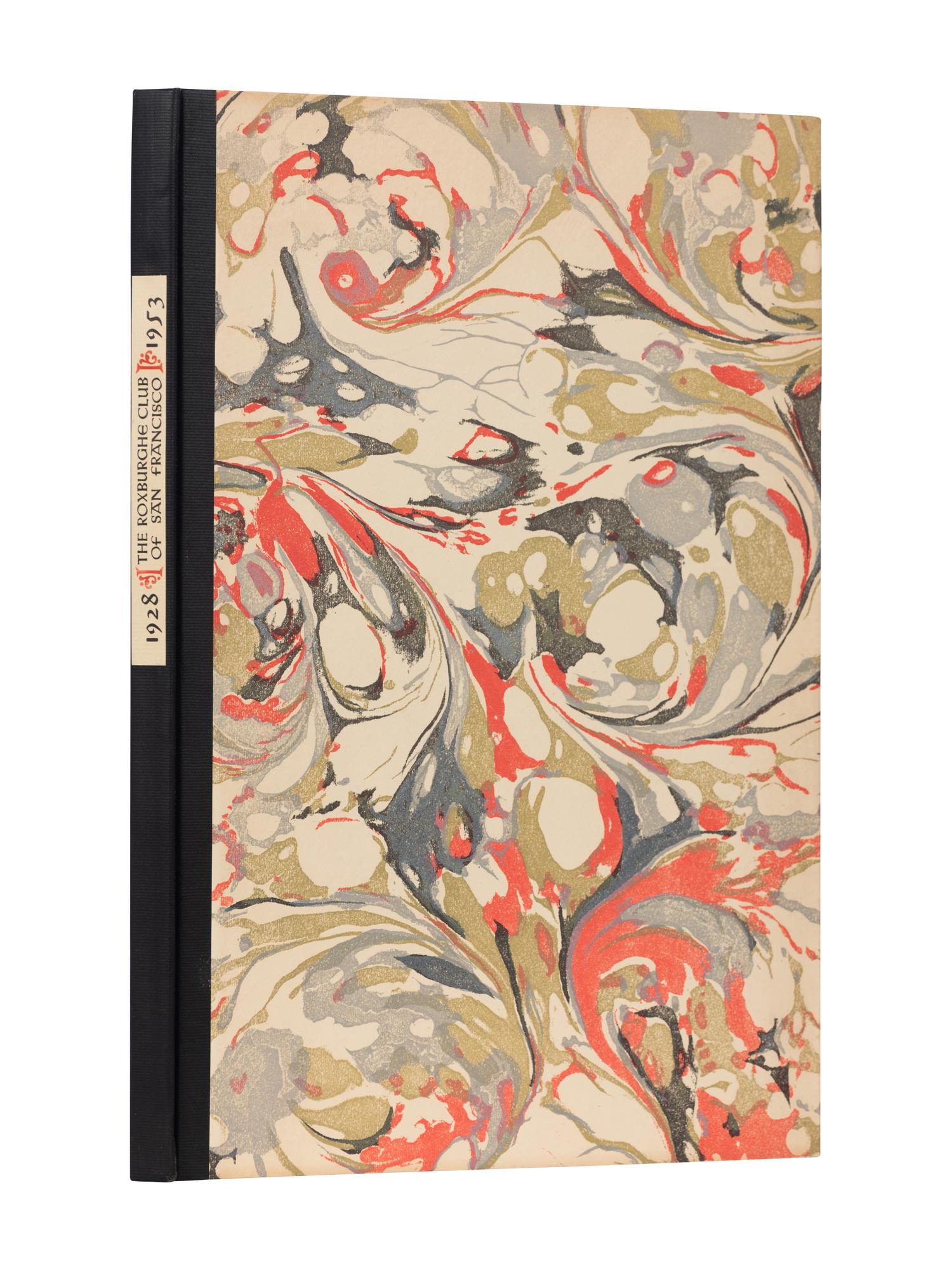 [GRABHORN PRESS – THE ROXBURGHE CLUB]. Chronology of Twenty-Five Years: The Roxburghe Club of San Francisco, 1928--1953 . San Francisco: The Grabhorn Press for the Roxburghe Club, 1954.