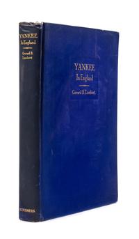 LAMBERT, Gerard B. (b. 1886). Yankee in England New York: Charles Scribner's Sons, 1937.