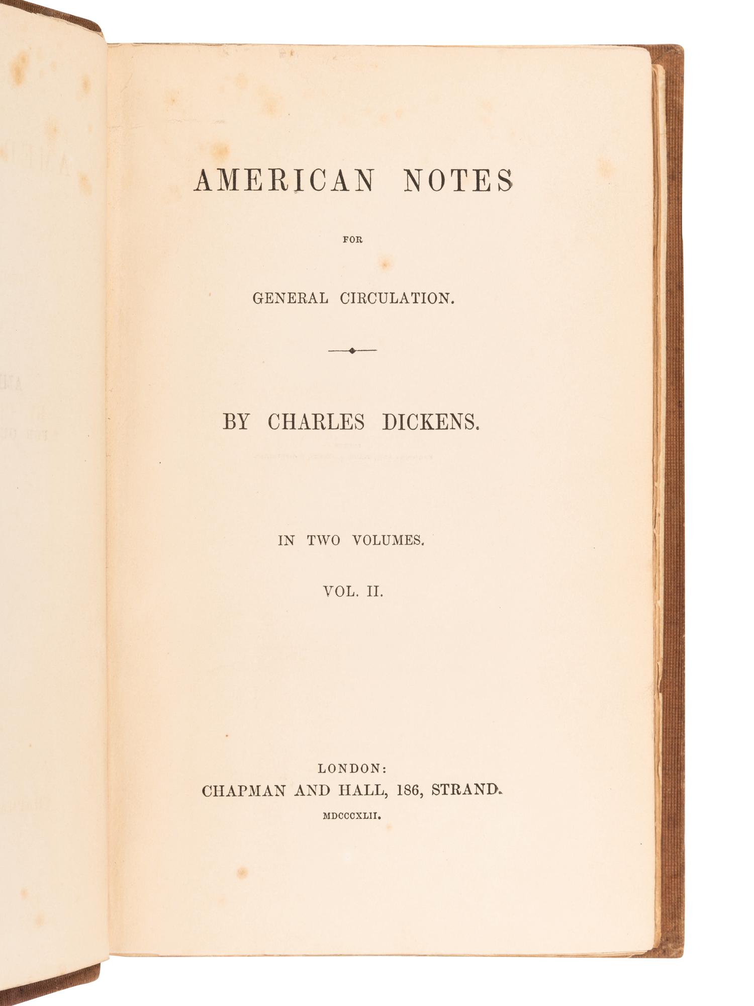 DICKENS, Charles (1812-1870). American Notes For General Circulation . London: Chapman and Hall, 1842.