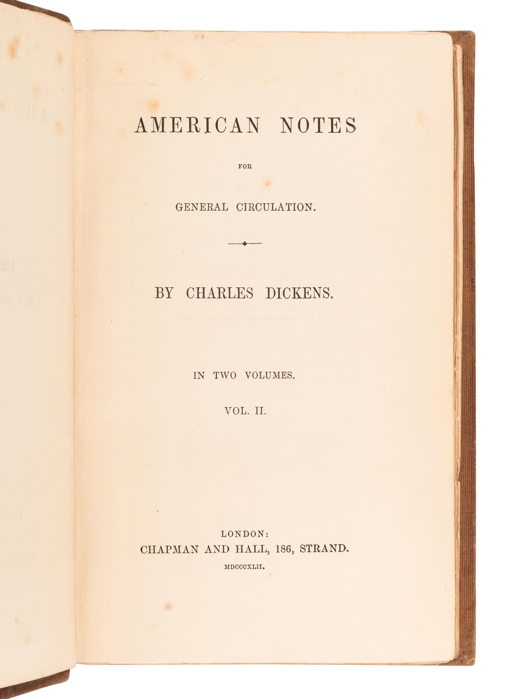 DICKENS, Charles (1812-1870). American Notes For General Circulation . London: Chapman and Hall, 1842.