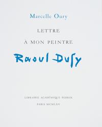 (DUFY, RAOUL) OURY, MARCELLE. Lettre a mon peintre Raoul Dufy. Paris, 1965. Limited ed. With 27 lithos. by Dufy and others.