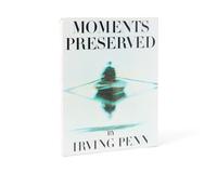 [Photography] Penn, Irving. Moments Preserved...