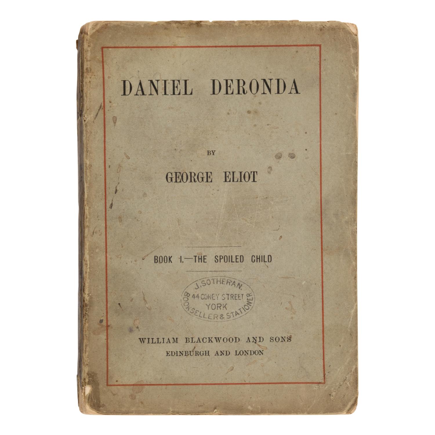 Eliot, George (pseudonym of Mary Anne Evans, 1819-1880). Daniel Deronda . Edinburgh and London: William Blackwood and Sons, February-September 1876.