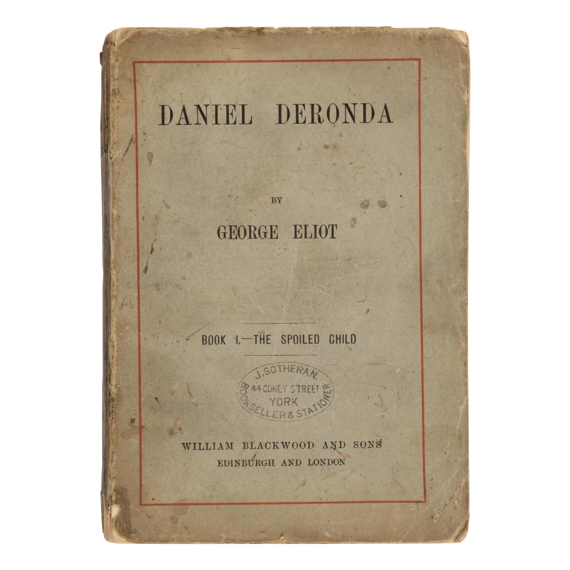 Eliot, George (pseudonym of Mary Anne Evans, 1819-1880). Daniel Deronda . Edinburgh and London: William Blackwood and Sons, February-September 1876.