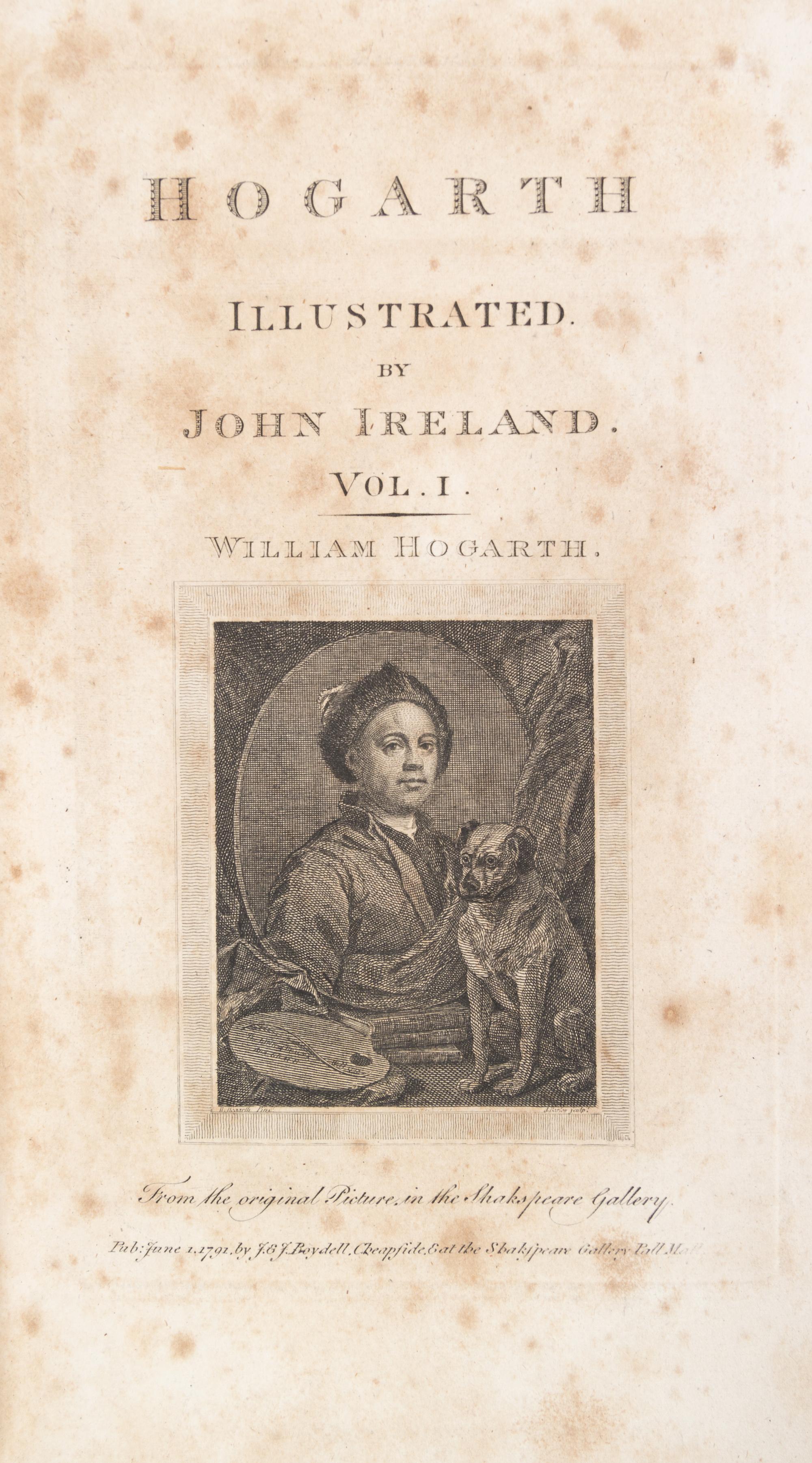 (HOGARTH, WILLIAM) IRELAND, JOHN. Hogarth Illustrated from His Own Manuscripts. London, 1812. 3 vols. Third ed.