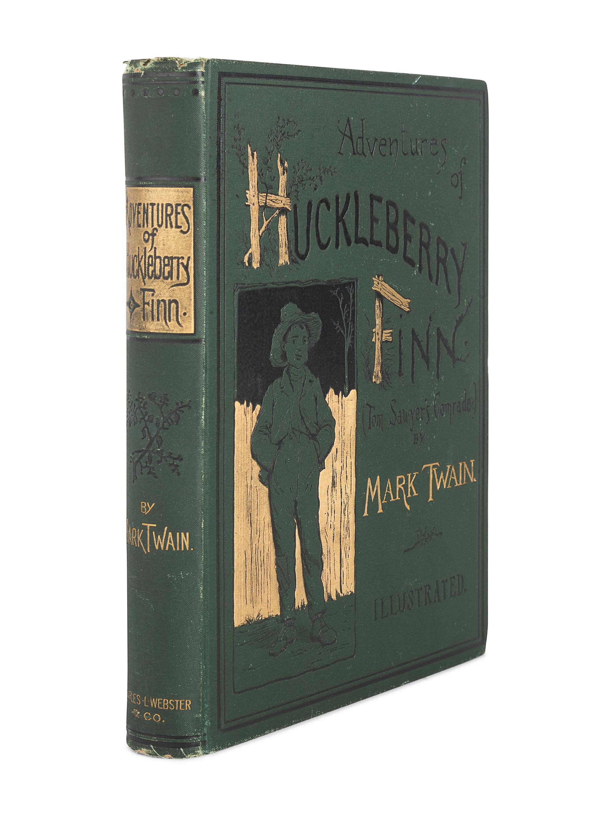 CLEMENS, Samuel L. (“Mark Twain”). Adventures of Huckleberry Finn . New York: Charles L. Webster and Company, 1885.