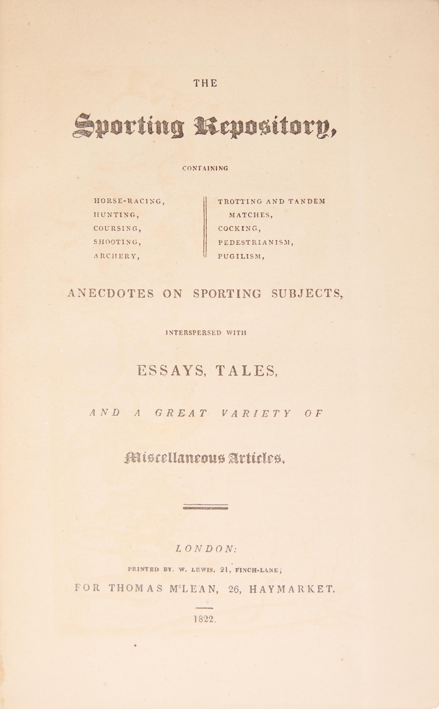 [Sporting] (Alken, Henry). The Sporting Repository, containing Horse-Racing, Hunting, Coursing, Shooting, Archery, Trotting and Tandem Matches, Cocking, Pedestrianism, Pugilism...