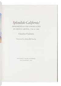 [BOOK CLUB OF CALIFORNIA]. CHALMERS, Claudine. Splendide Californie! Impressions of the Golden State by French Artists, 1786 to 1900 . San Francisco: The Book Club of California, 2001.